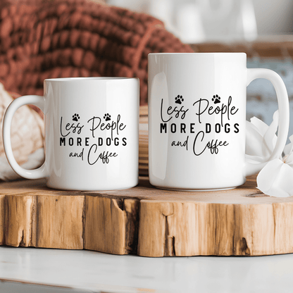 Mug Ceramic Mug, Less People More Dogs & Coffee (11oz, 15oz)