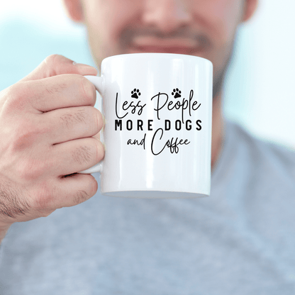 Mug Ceramic Mug, Less People More Dogs & Coffee (11oz, 15oz)