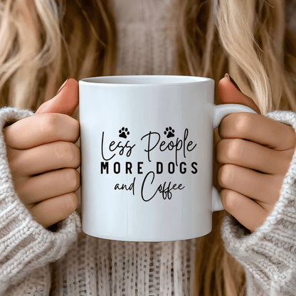 Mug Ceramic Mug, Less People More Dogs & Coffee (11oz, 15oz)