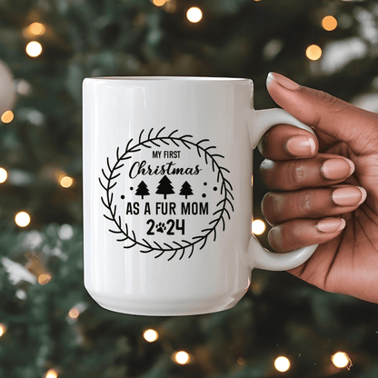 Mug Ceramic Mug, My First Christmas as a Fur Mom  2024 (11oz, 15oz)