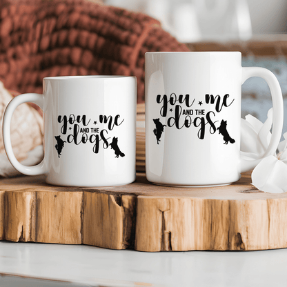 Mug Ceramic Mug, You me and the dogs (11oz, 15oz)