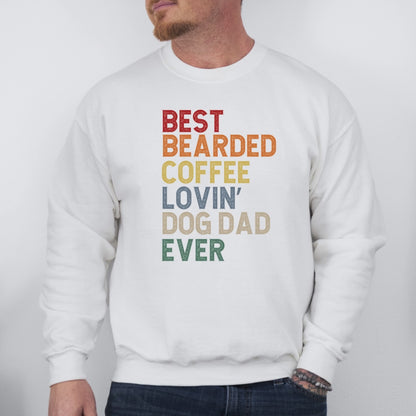 Best Bearded Coffee Lovin' Dog Dad Ever Sweatshirt