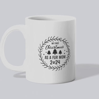 Ceramic Mug, My First Christmas as a Fur Mom  2024 (11oz, 15oz)