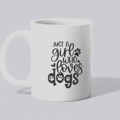 Ceramic Mug, Just a girl who loves dogs (11oz, 15oz)