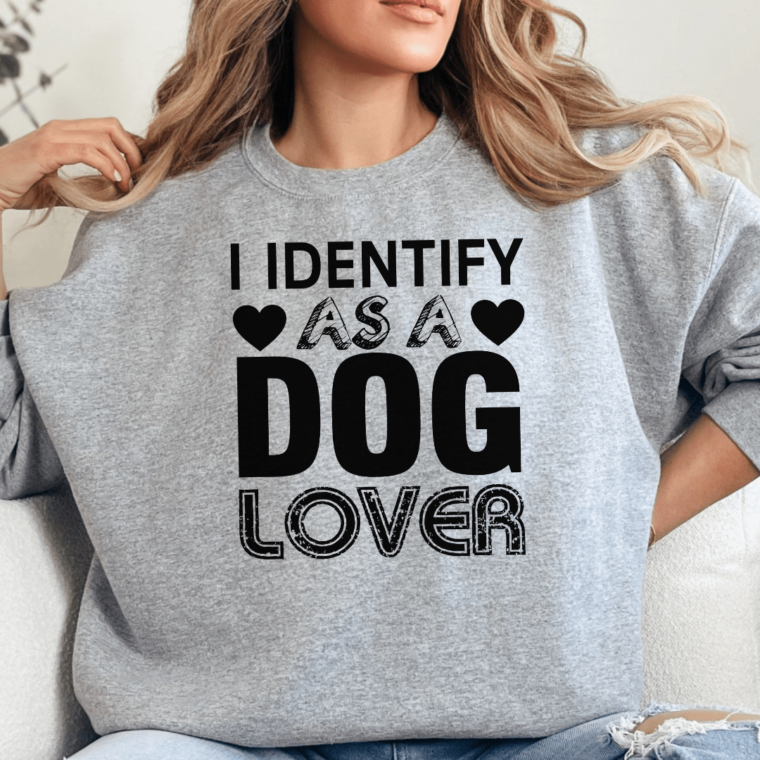 Sweatshirt I Identify As A DOG Lover Sweatshirt