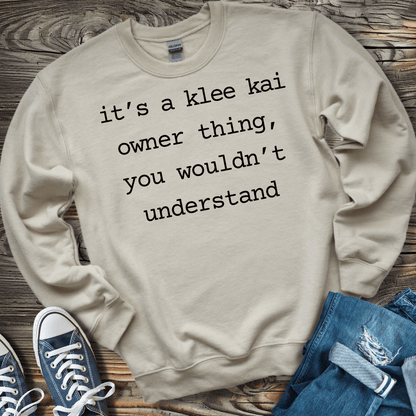 Sweatshirt S / Sand It's A Klee Kai Owner Thing Sweatshirt