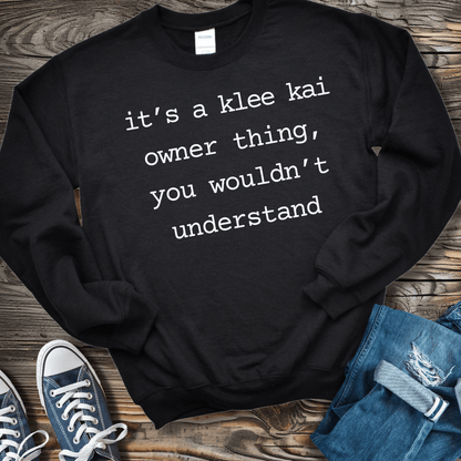 Sweatshirt S / Black It's A Klee Kai Owner Thing Sweatshirt