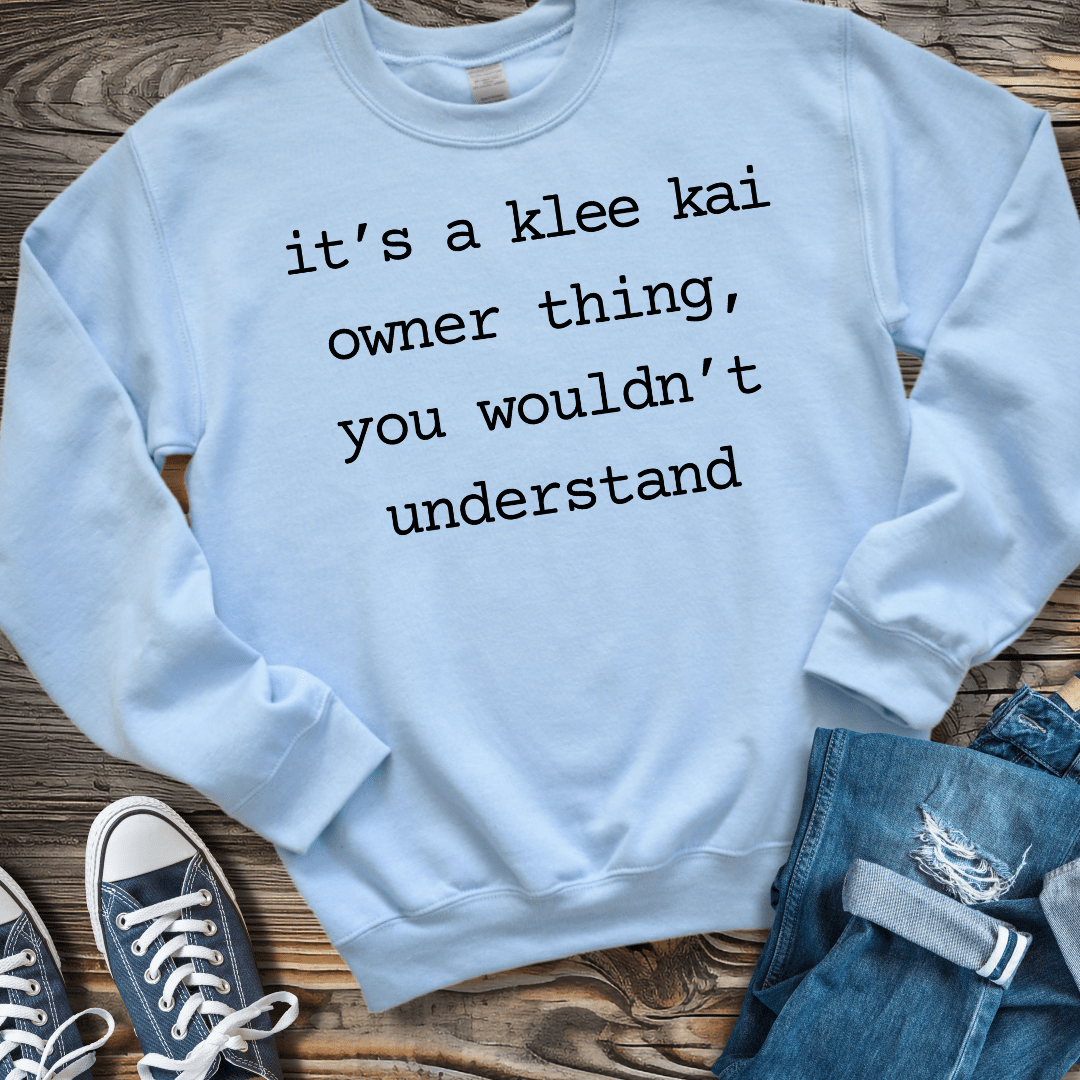 Sweatshirt S / Light Blue It's A Klee Kai Owner Thing Sweatshirt