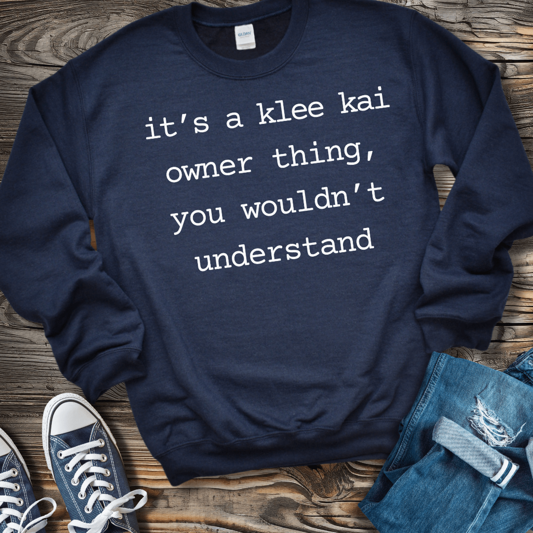 Sweatshirt S / Navy It's A Klee Kai Owner Thing Sweatshirt