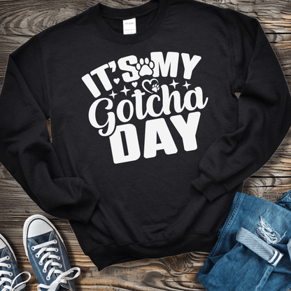 Sweatshirt S / Black It's My Gotcha Day Sweatshirt