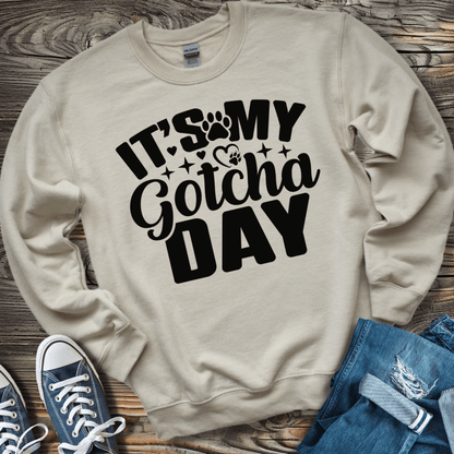 Sweatshirt S / Sand It's My Gotcha Day Sweatshirt