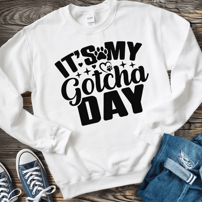 Sweatshirt S / White It's My Gotcha Day Sweatshirt