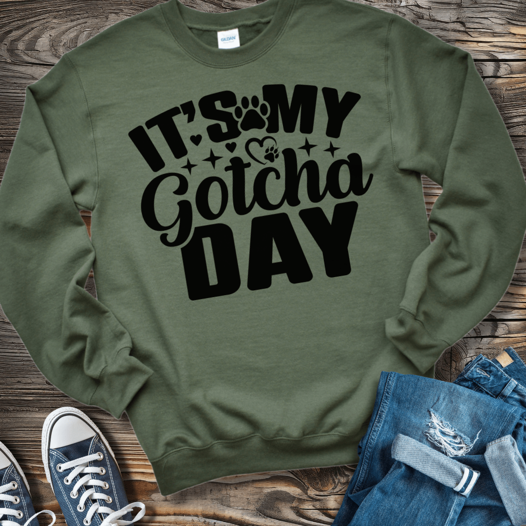 Sweatshirt S / Military Green It's My Gotcha Day Sweatshirt