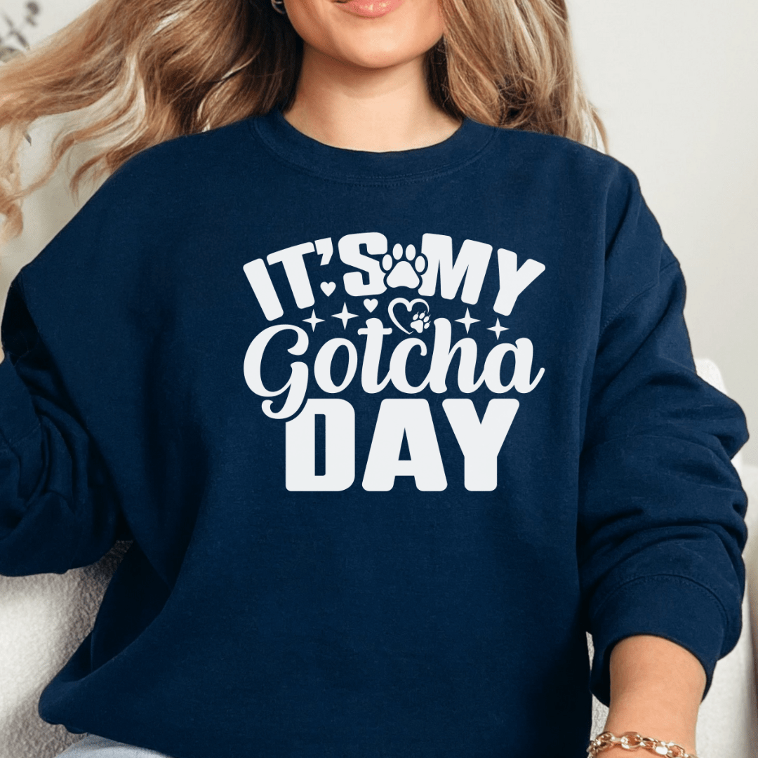 Sweatshirt It's My Gotcha Day Sweatshirt