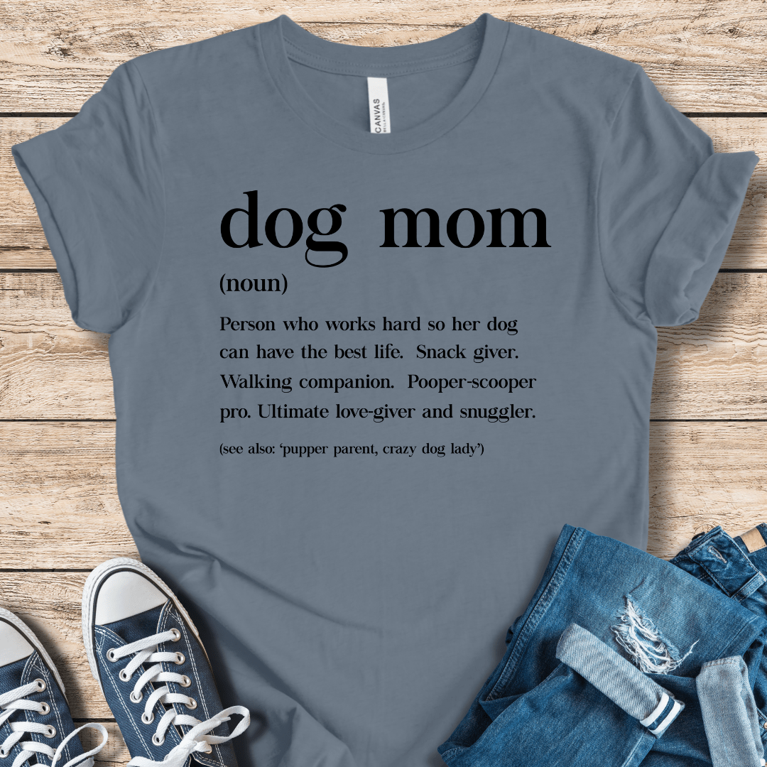 T-Shirt Steel Blue / XS Definition Of a Dog Mom Shirt