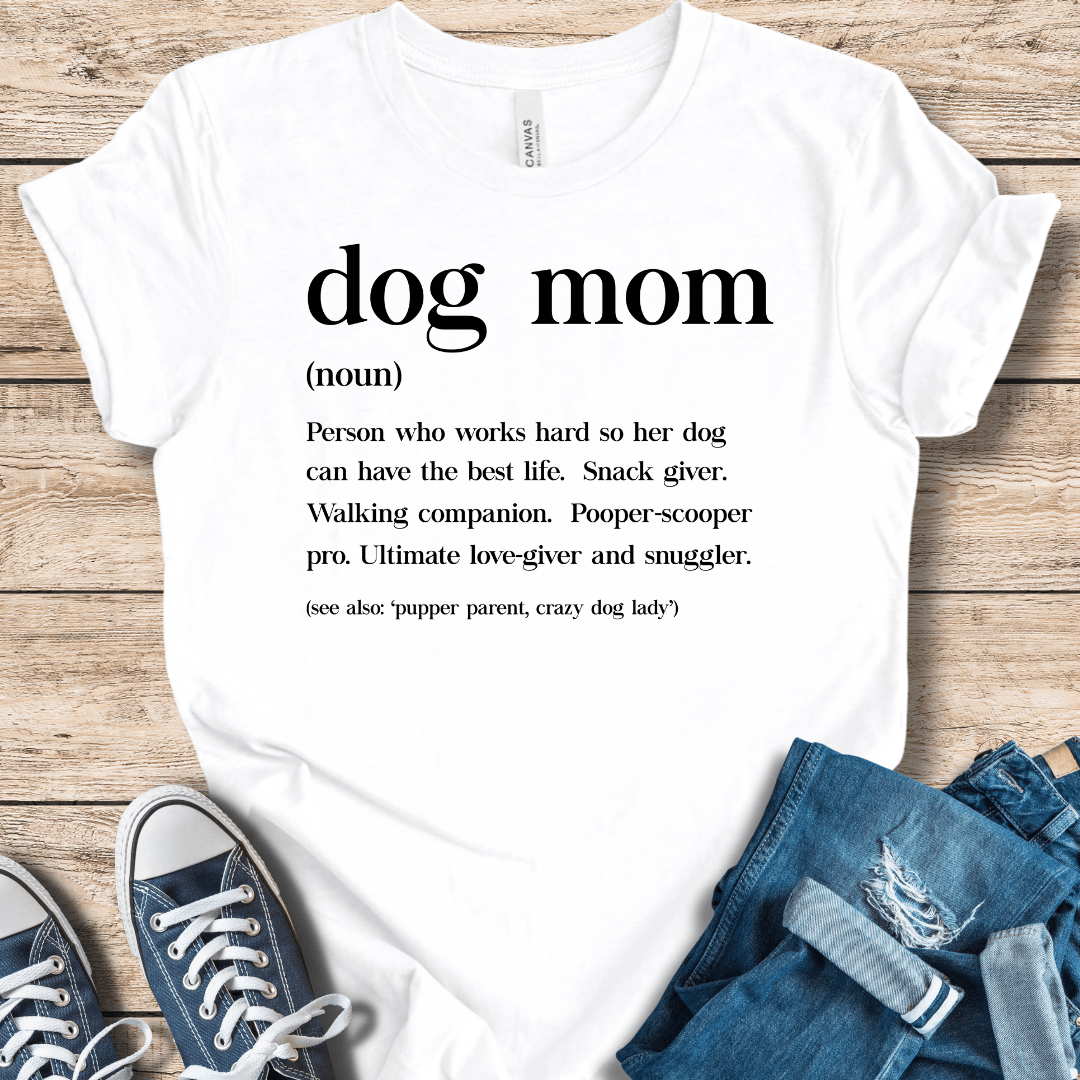 T-Shirt White / XS Definition Of a Dog Mom Shirt