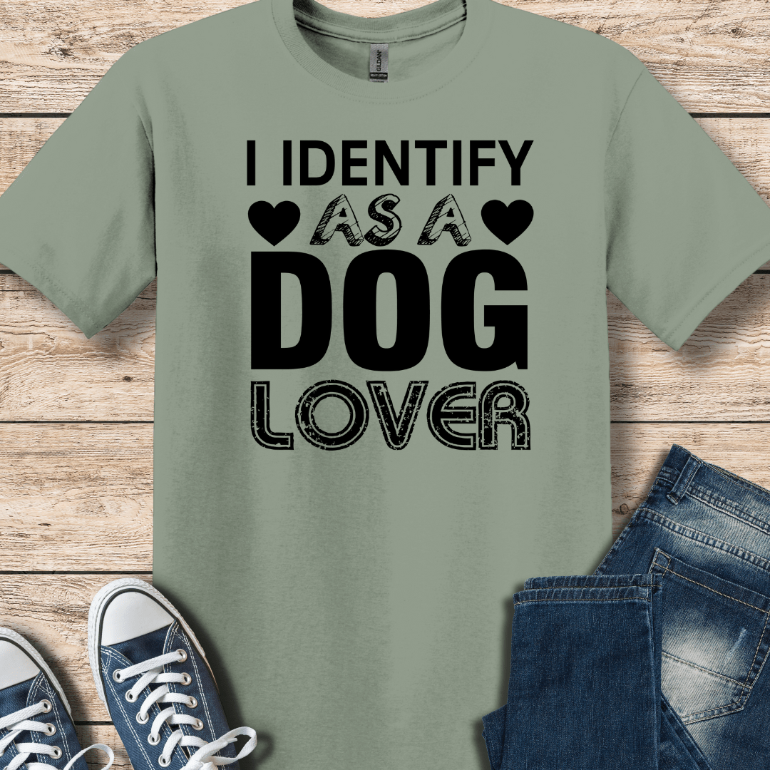 T-Shirt Sage / S I Identify As A DOG Lover T-Shirt