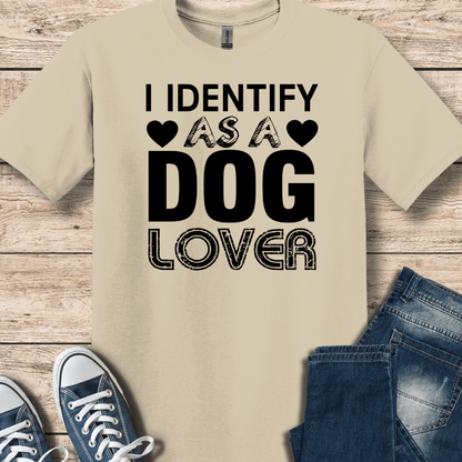 T-Shirt Sand / S I Identify As A DOG Lover T-Shirt