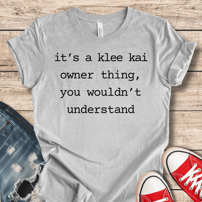 T-Shirt Athletic Heather / XS It's A Klee Kai Owner Thing T-Shirt