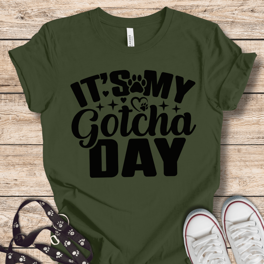 T-Shirt Military Green / XS It's My Gotcha Day T-shirt