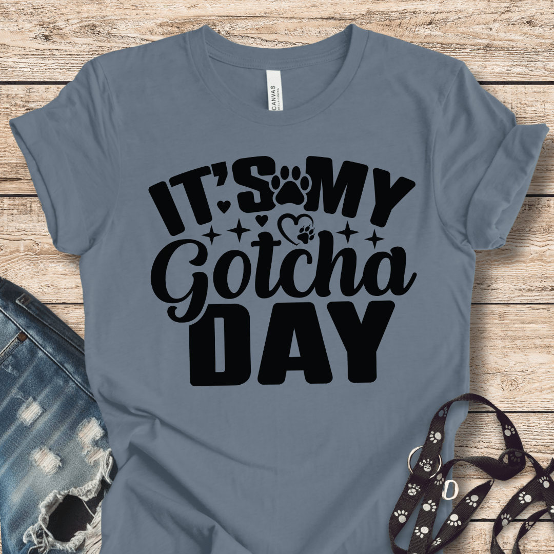 T-Shirt Steel Blue / XS It's My Gotcha Day T-shirt