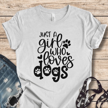 T-Shirt Ash / XS Just A Girl Who Loves Dogs Tee