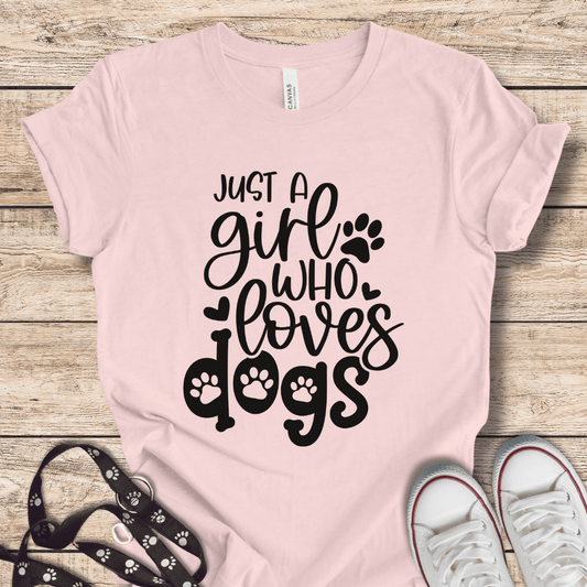 T-Shirt Soft Pink / XS Just A Girl Who Loves Dogs Tee