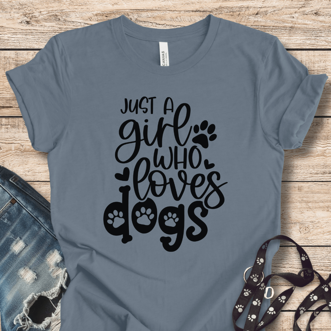 T-Shirt Steel Blue / XS Just A Girl Who Loves Dogs Tee