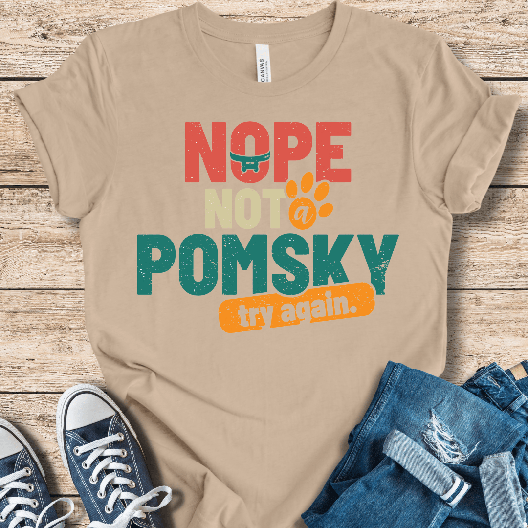 T-Shirt Tan / XS Nope Not A Pomsky. Try Again! Funny Klee Kai Shirt