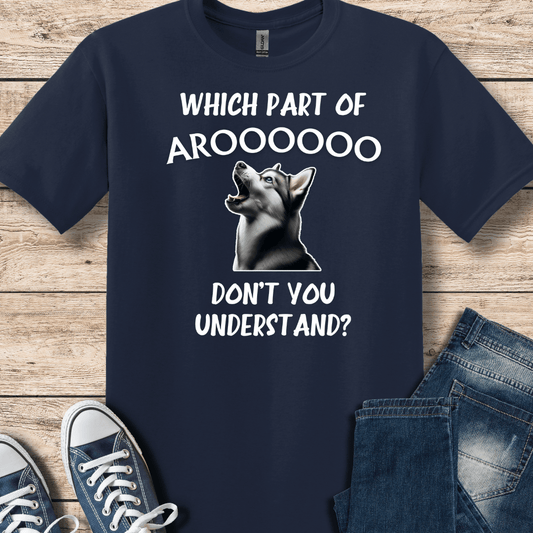 T-Shirt Navy / XS Which Part Of AROOOO  Don't You Understand